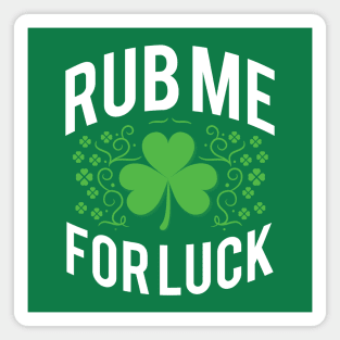 Rub Me For Luck Magnet